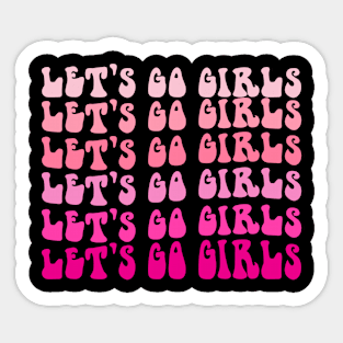 Let's Go Girls Bachelorette Party Shirt, Nashville Bride Bachelorette, Nashville Bachelorette Party Shirts, Retro 90s Country Party Sticker